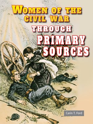 cover image of Women of the Civil War Through Primary Sources
